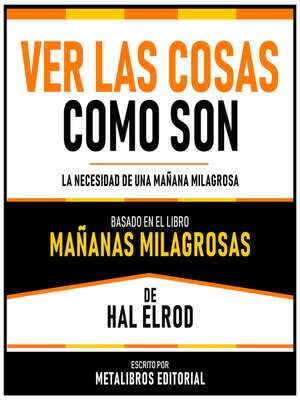 cover image of Ver Las Cosas Como Son--Basado En El Libro Mañanas Milagrosas De Hal Elrod